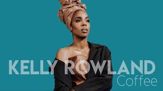 Kelly Rowland - Coffee (lyrics)