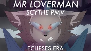 Mr Loverman | Scythe PMV | (EE EP4 Spoilers) | Eclipses Era