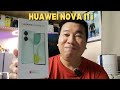 HUAWEI NOVA 11i - UNBOXING HANDS ON AND SET UP  (SRP PHP 13,900) - PHILIPPINES