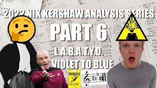 Nik Kershaw&#39;s most crazy moments - L.A.B.A.T.Y.D. / Violet To Blue (Analysis)