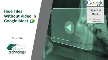 Hide Tiles Without Videos in Google Meet