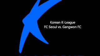 Korean K-League - FC Seoul vs. Gangwon FC - August 27, 2011 (FINISHED) Korean K-League - FC Seoul vs. Gangwon FC - August 27, 2011 (FINISHED)