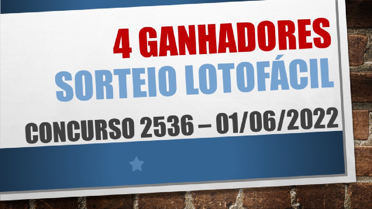 4 GANHADORES | RESULTADO LOTOFACIL 01/06/2022 CONCURSO 2536