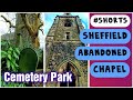 Sheffield Abandoned Victorian Cemetery Chapel #shorts