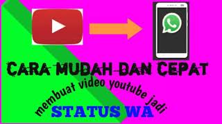 Cara mudah membuat video youtube jadi status WA