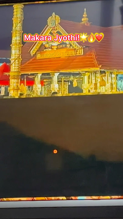 Makara Jyothi🕉️🌟🔥💛on Makara Sankranthi!🙏💖14January25🤍6:45PM!💛