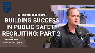 Public Safety Recruiting: The Key To Success