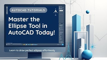 Mastering Ellipses in AutoCAD: Step-by-Step Tutorial for Beginners