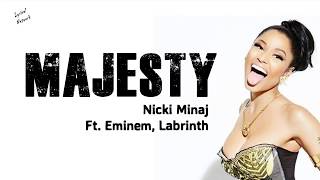 Nicki Minaj - Majesty ft. Labrinth &amp; Eminem | Lyrics