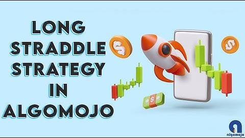 How to Setup Long Straddle Strategy in Algomojo