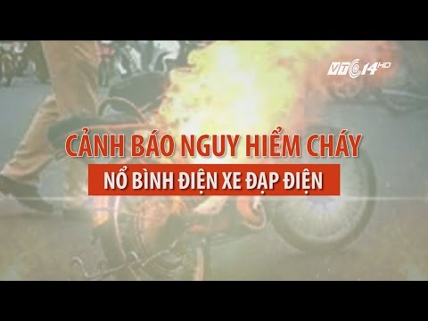 Video (VTC14)_Cảnh báo nguy hiểm cháy, nổ bình điện xe đạp... - youtube