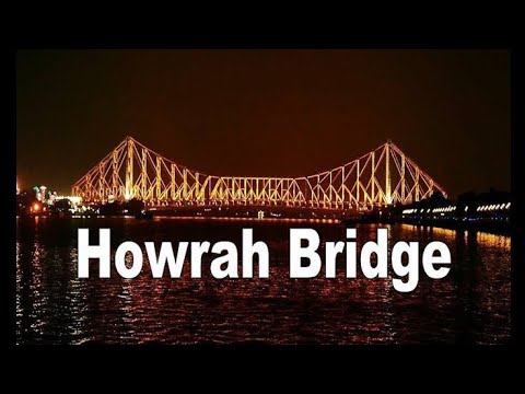 HOWRAH BRIDGE KOLKATA  RABINDRA SETUHOOGHLY RIVER  kolkata  bridge  river  history  bengali  song