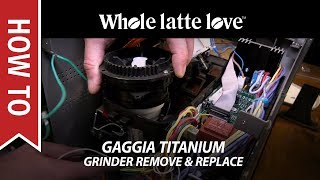 How To Replace the Grinder in a Gaggia Titanium