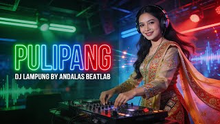 PULIPANG REMIX | DJ LAMPUNG VIRAL TIKTOK ENAK DIDENGAR | ANDALAS BEATLAB 
