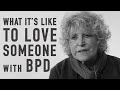 What its like to love someone with bpd