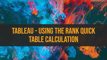 Tableau - Using the Rank Quick Table Calculation