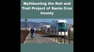 Mythbusting the Rail and Trail Project of Santa Cruz County