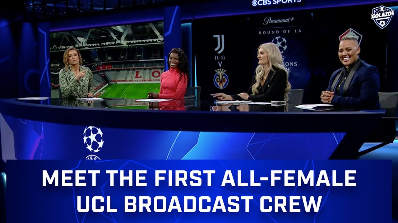 Meet The First All-Female UEFA Champions League Broadcast Crew CBS Sports Golazo