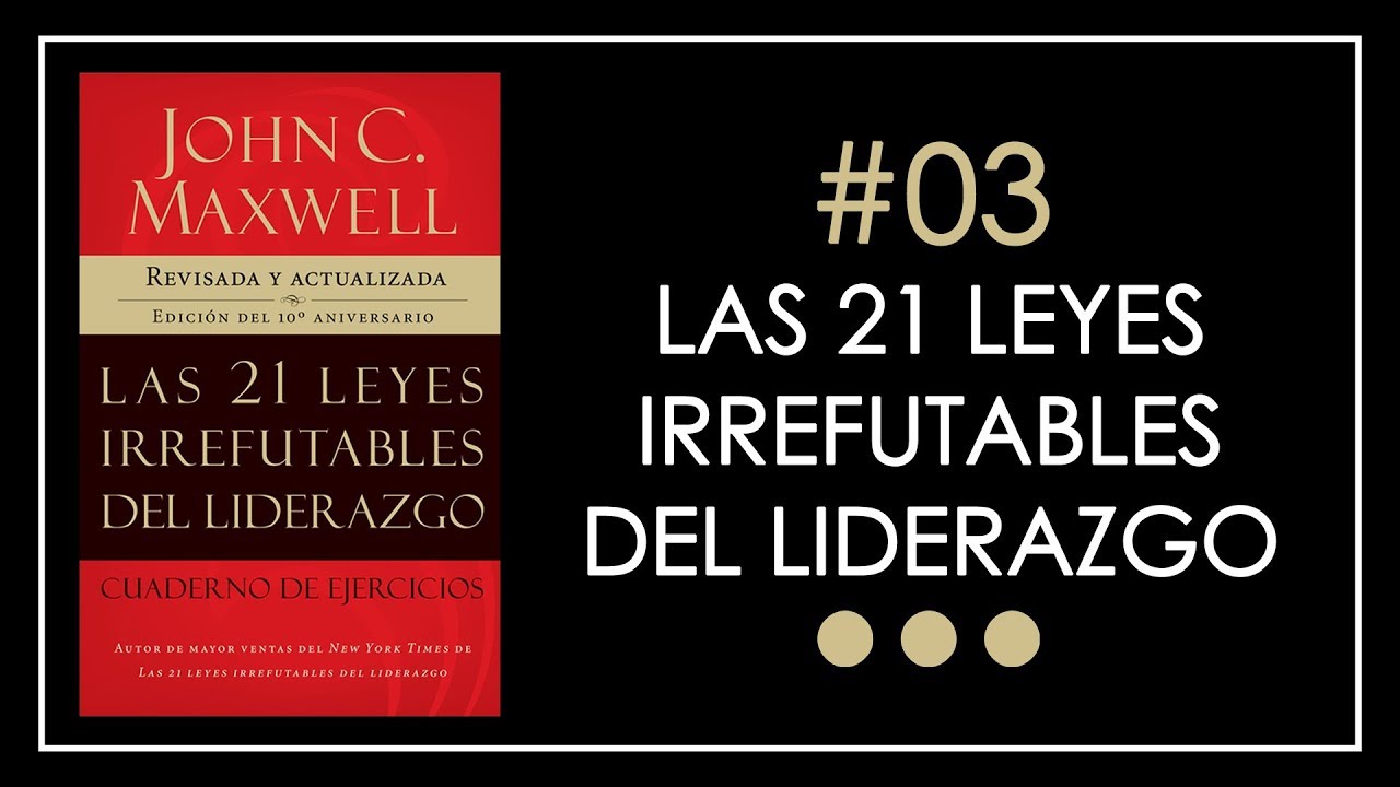 Las 21 Leyes Irrefutables Del Liderazgo Cuaderno De Ejercicios