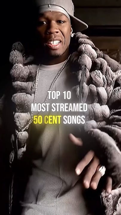 top-10-most-streamed-50-cent-songs-shorts-50cent-top10-rap