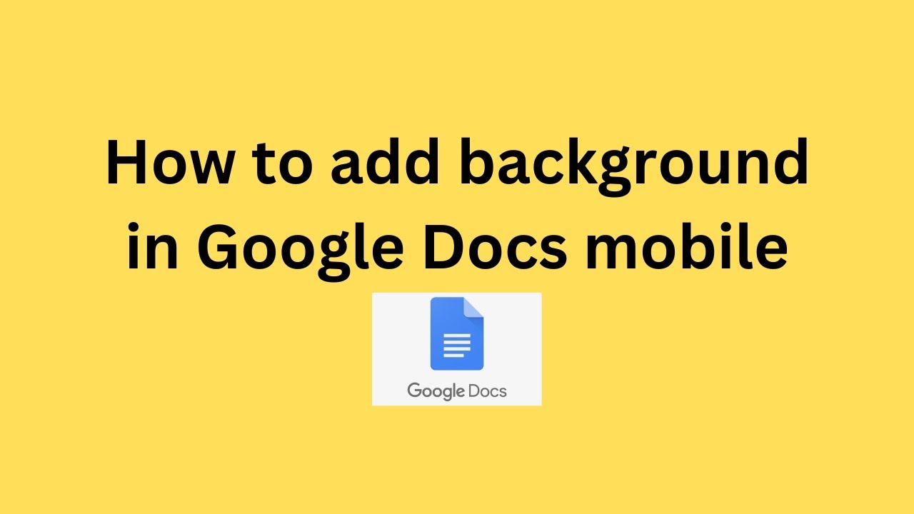 How To Add Background In Google Docs Mobile YouTube