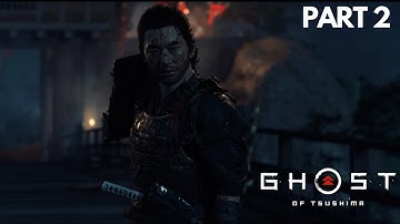 GHOST OF TSUSHIMA Walkthrough Gameplay Part 2 - ACT 1 - THE WARRIOR