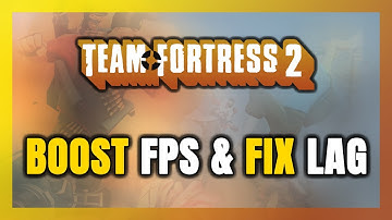 How to BOOST FPS and FIX LAG in Team Fortress 2! Optimization Guide