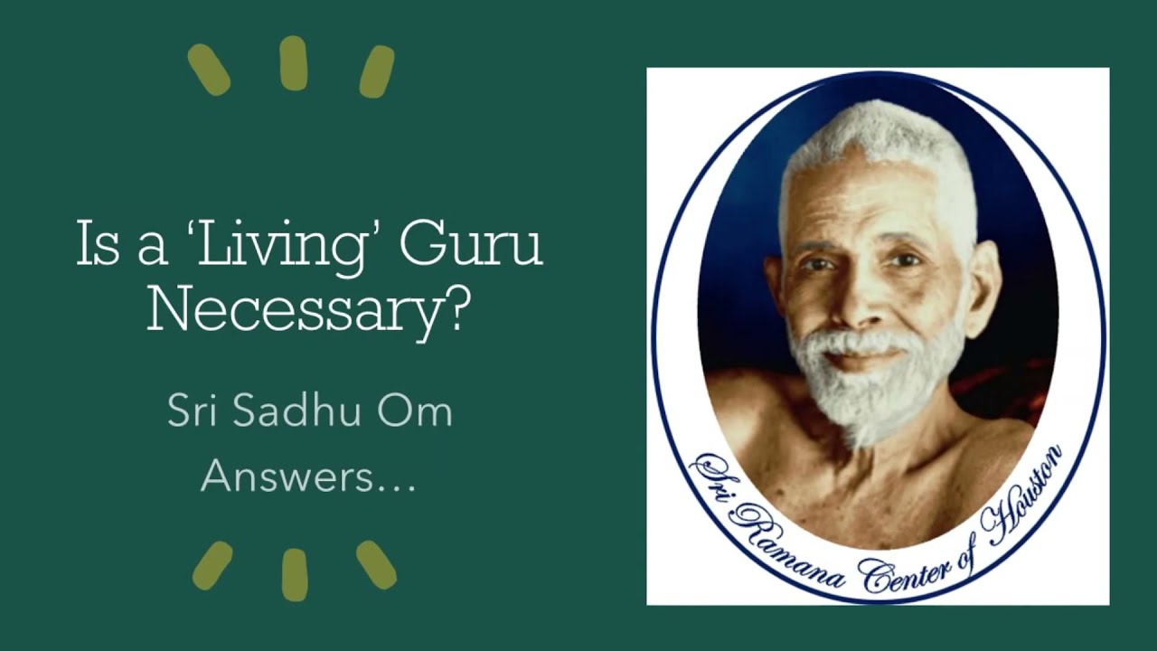 Is a 'living' guru necessary? Sri Sadhu Om answers (Recorded by Michael James)