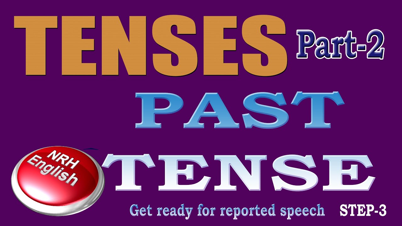 TENSES Part-2 [PAST TENSE]