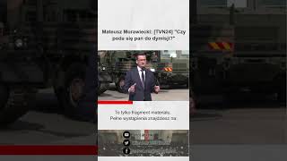 Mateusz Morawiecki: [TVN24] "Czy poda się pan do dymisji?"