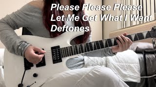 Please Please Please Let Me Get What I Want - Deftones | Guitar Cover Resimi