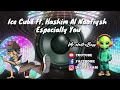 Ice Cube Ft Hashim Al Naafiysh Especially You mp3