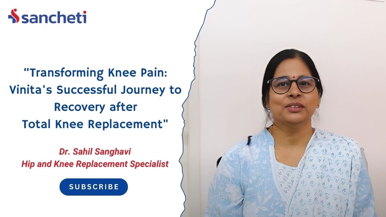 Vinita's Successful Total Knee Replacement Surgery - Dr. Sahil Sanghavi | Sancheti Hospital