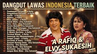Dangdut Lawas 70 80an Terbaik Vol  11 | 20 Lagu A Rafiq & Elvy Sukaesih Penuh Nostalgia dan Kenangan