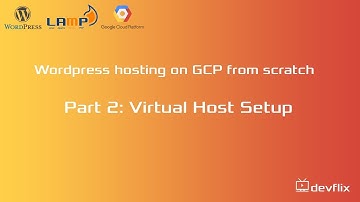 Part 2: Virtual Host Setup | Google Cloud Platform | Wordpress
