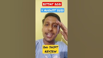 🔥😱BITSAT 2021 - 4th August 2021 - 2nd Shift Review🔥🤔|| Easy/Moderate/Hard???🔥🔥🤔😱 #bitsat #bitsat2021