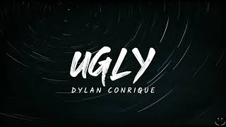 Vignette de la vidéo "Dylan Conrique - ugly (Lyrics)"