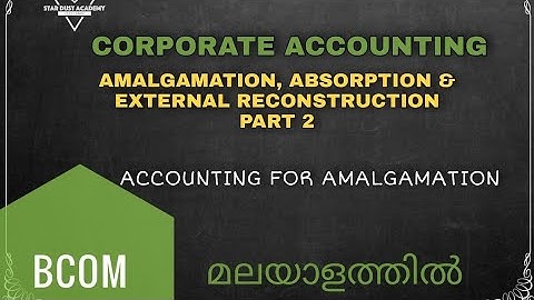 Amalgamation, Absorption & External reconstruction  Part 2 Accounting for Amalgamation  Tutorial