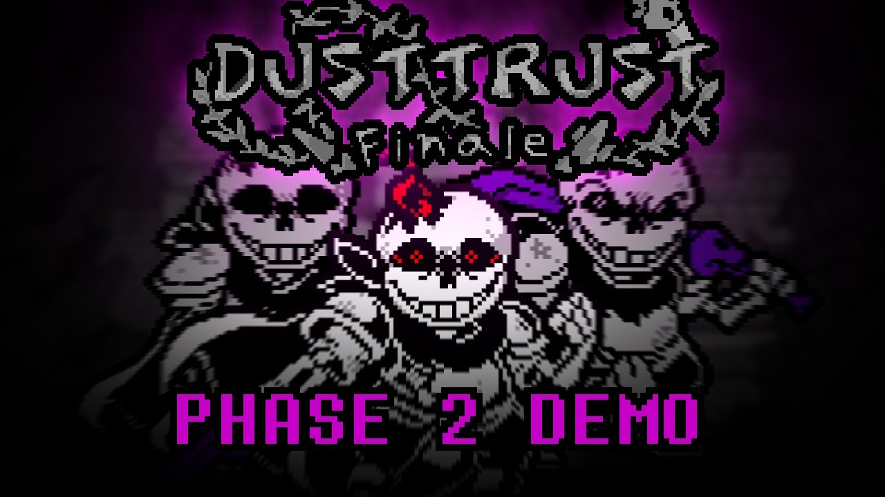[DUSTTRUST: Finale.] Phase 1~2 Sans Fight DEMO RELEASE