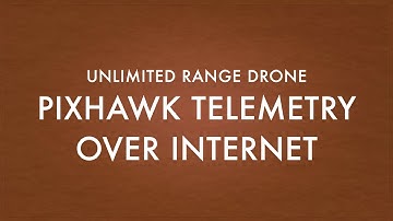 Unlimited Range Pixhawk Telemetry over Internet using Raspberry Pi and MAVProxy