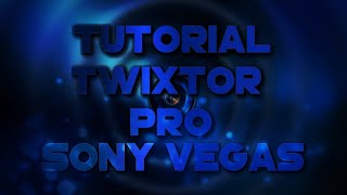 Sony Vegas Tutorial Twixtor Pro Para Edits De Free Fire Camera Lenta Darksan Ff
