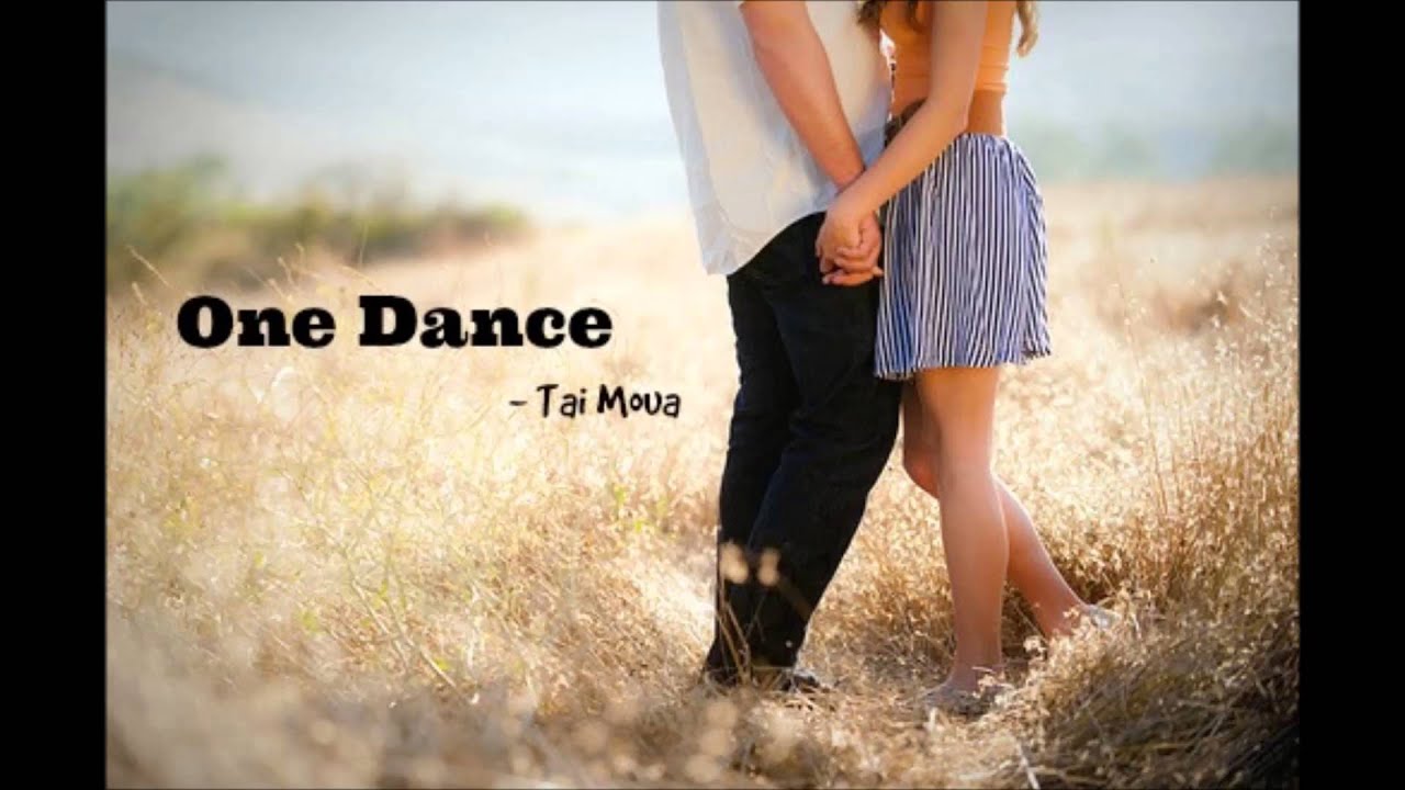 Watch ♥ One Dance - Tai (DL + Lyrics) ♥ on YouTube Watch ♥ One Dance - Tai (DL + Lyrics) ♥ on YouTube