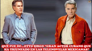 Qué Fue Deotto Sirgo Gran Actor Cubano Que Ha Triunfado En Las Telenovelas Mexicanas