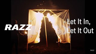 RAZZ - Let It In, Let It Out (Official Video)