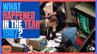 What happened in the year 1987