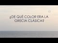 De qu color era la grecia clsica