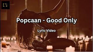 Popcaan - Good Only [2021] (Lyric Video)