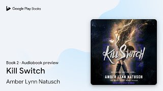 Kill Switch Book 2 by Amber Lynn Natusch · Audiobook preview