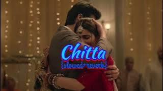 Chitta - Manan Bhardwaj | {slowed reverb} | Muzic Vibez