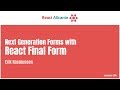 Next Generation Forms with React Final Form talk, by Erik Rasmussen